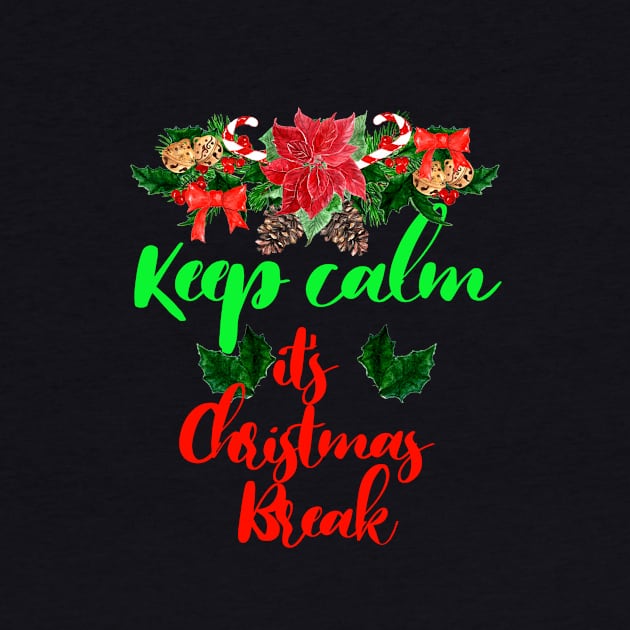 Keep Calm It's Christmas Break by Pasfs0